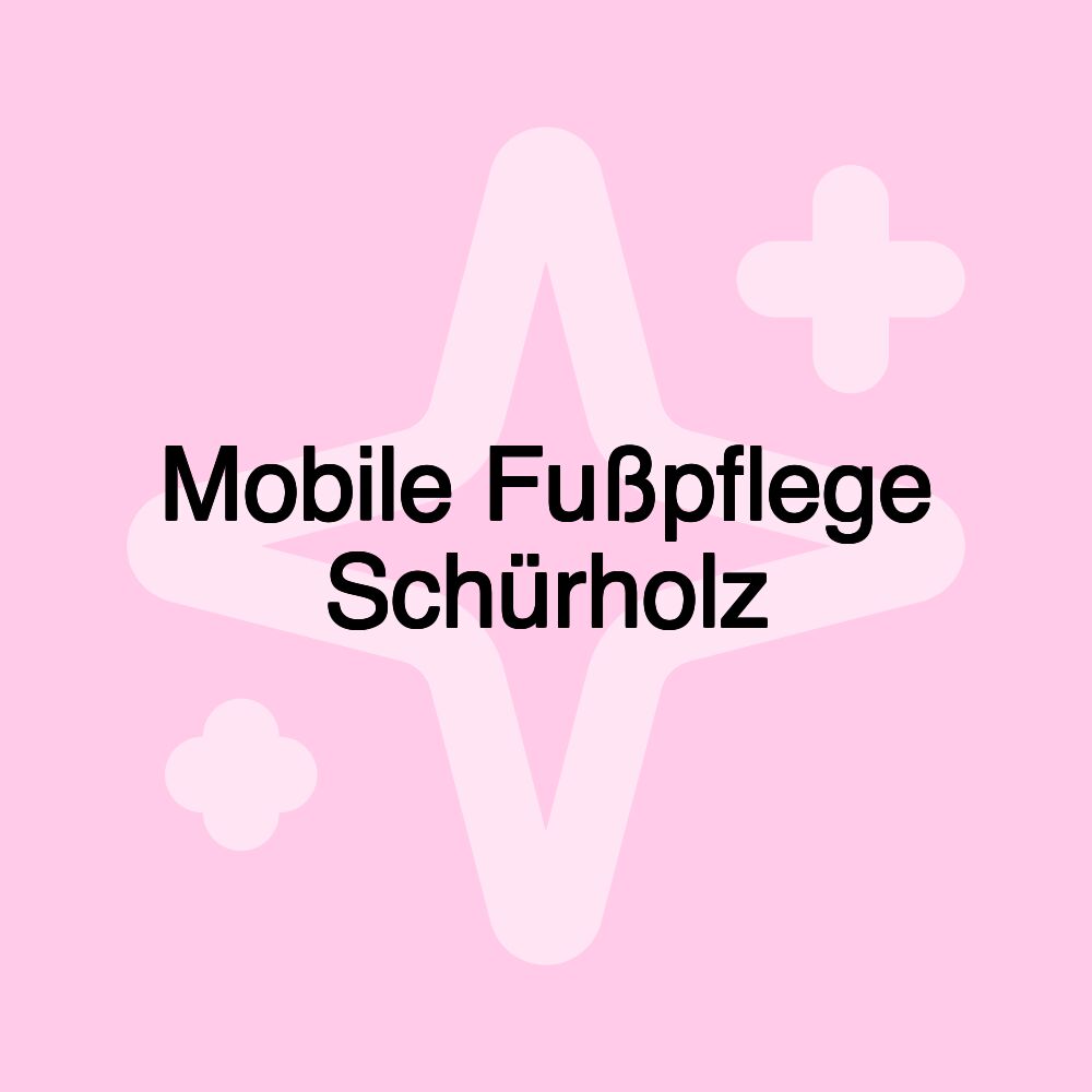 Mobile Fußpflege Schürholz