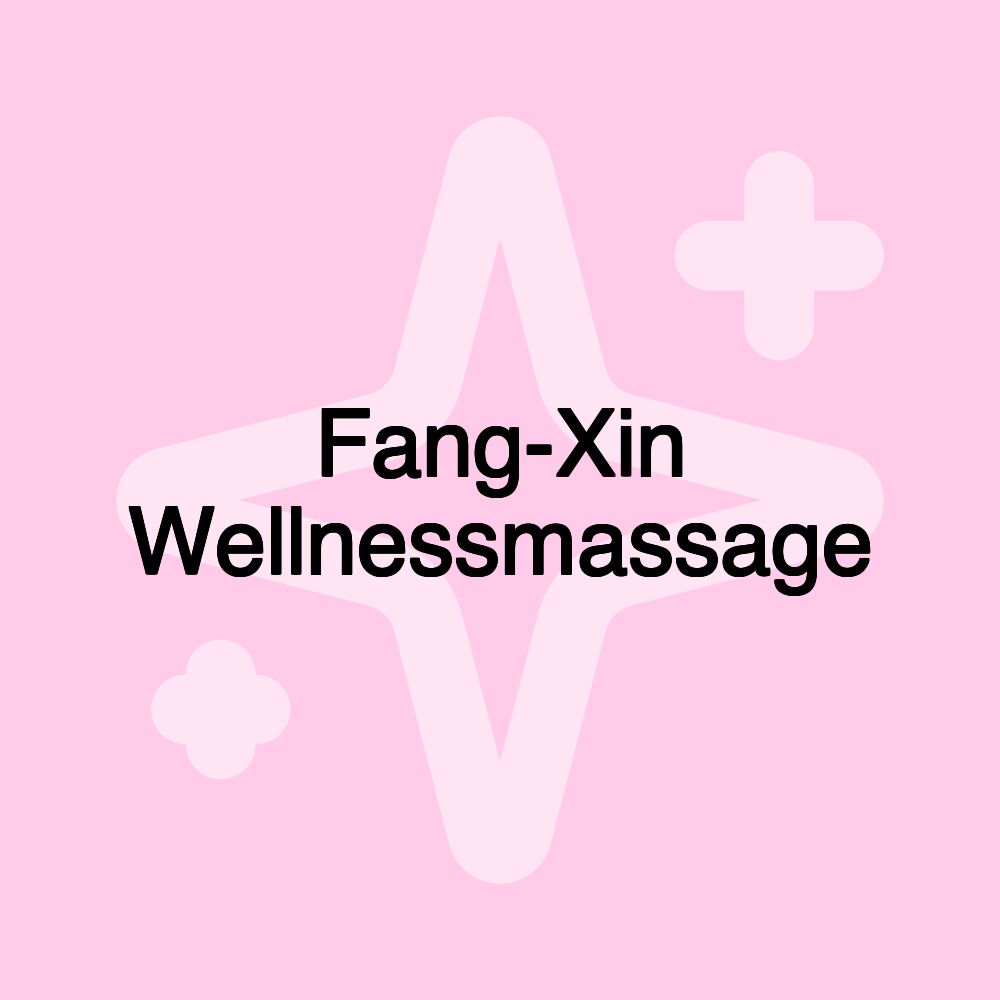 Fang-Xin Wellnessmassage