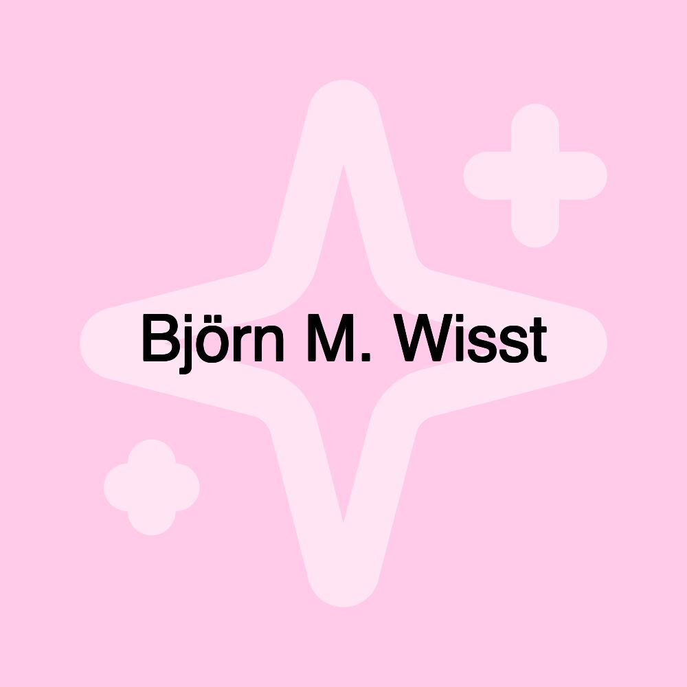 Björn M. Wisst