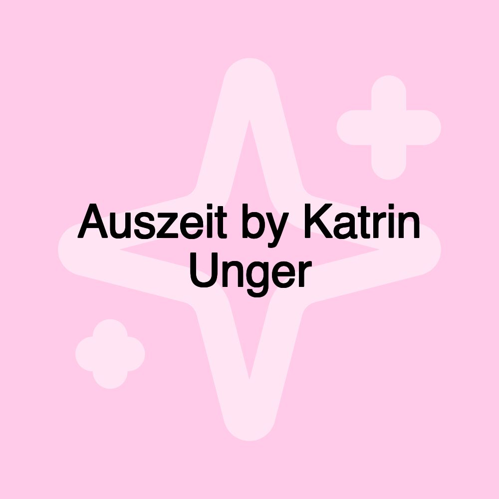 Auszeit by Katrin Unger