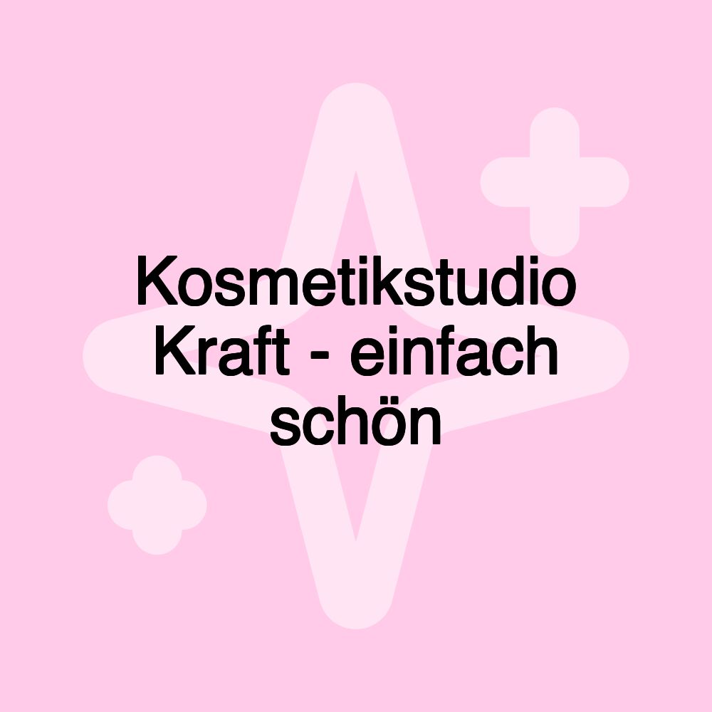 Kosmetikstudio Kraft - einfach schön