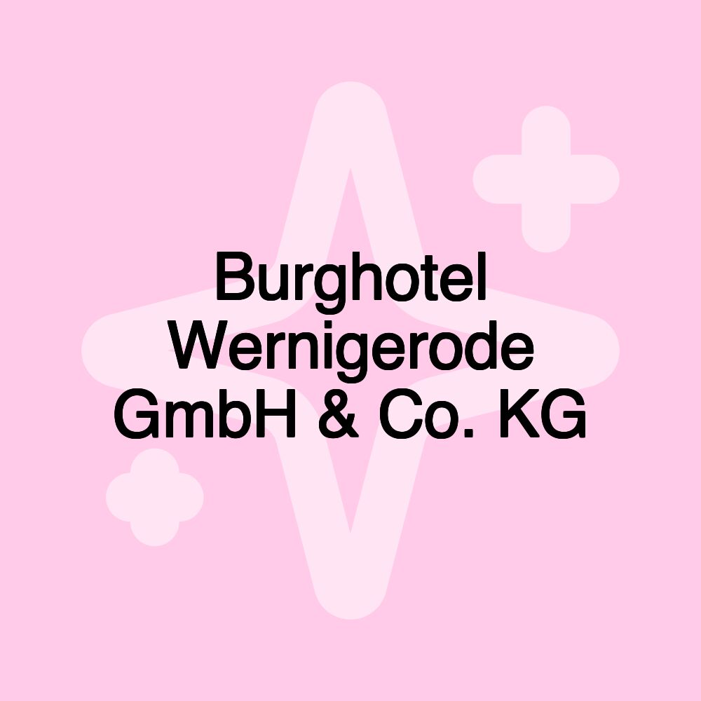 Burghotel Wernigerode GmbH & Co. KG