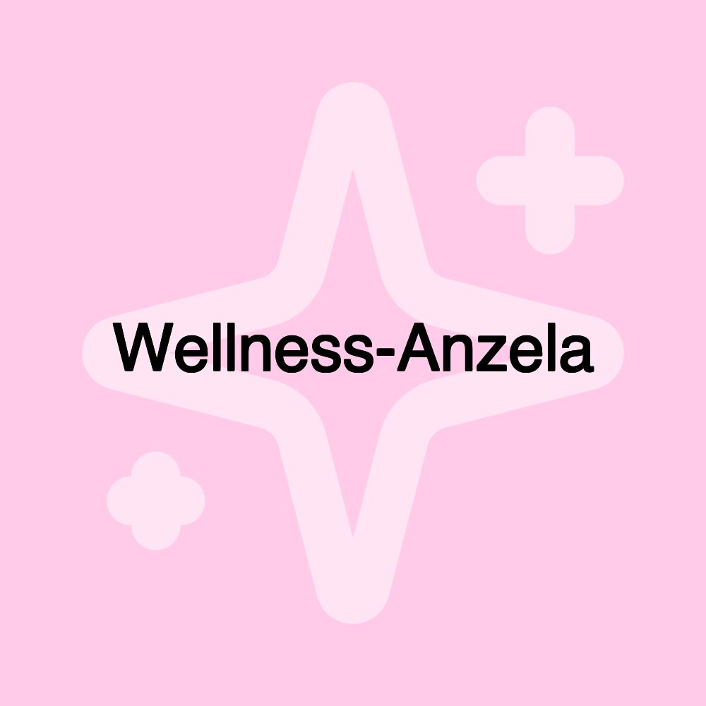 Wellness-Anzela