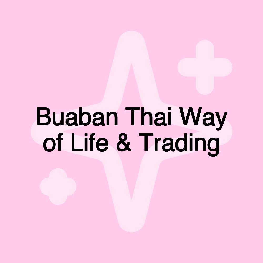 Buaban Thai Way of Life & Trading