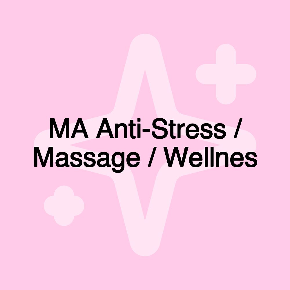 MA Anti-Stress / Massage / Wellnes