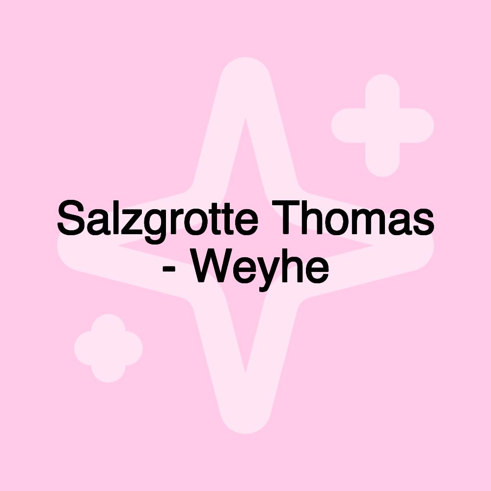 Salzgrotte Thomas - Weyhe