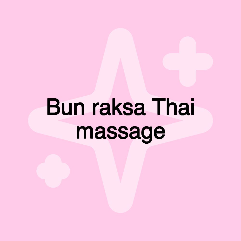 Bun raksa Thai massage