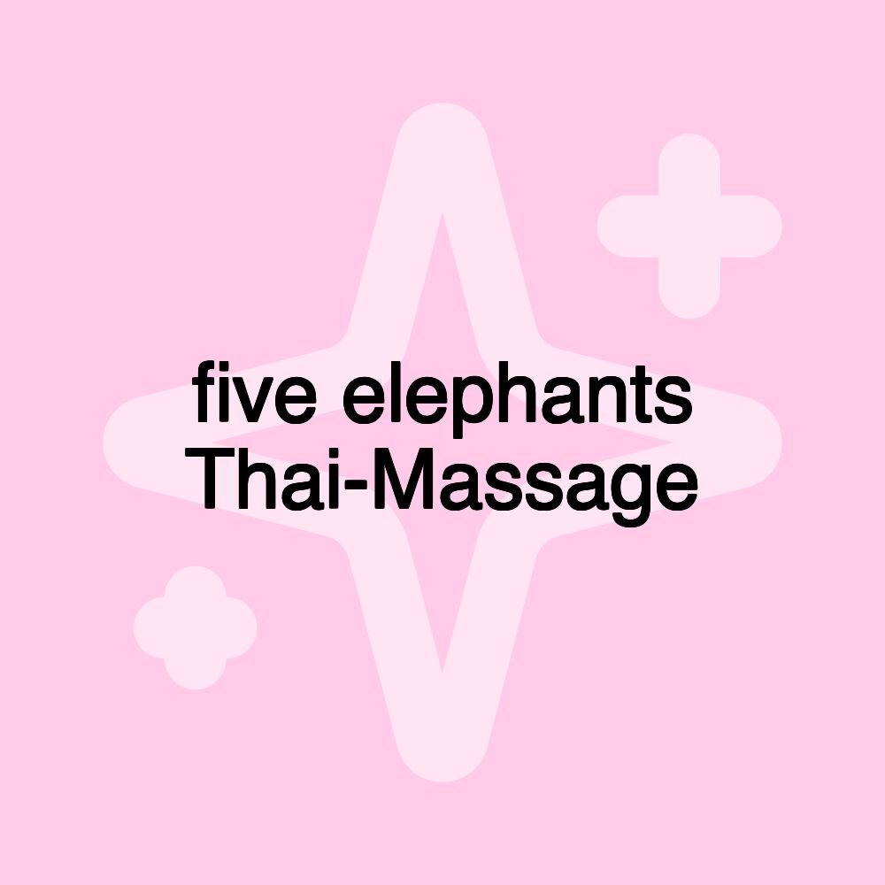 five elephants Thai-Massage