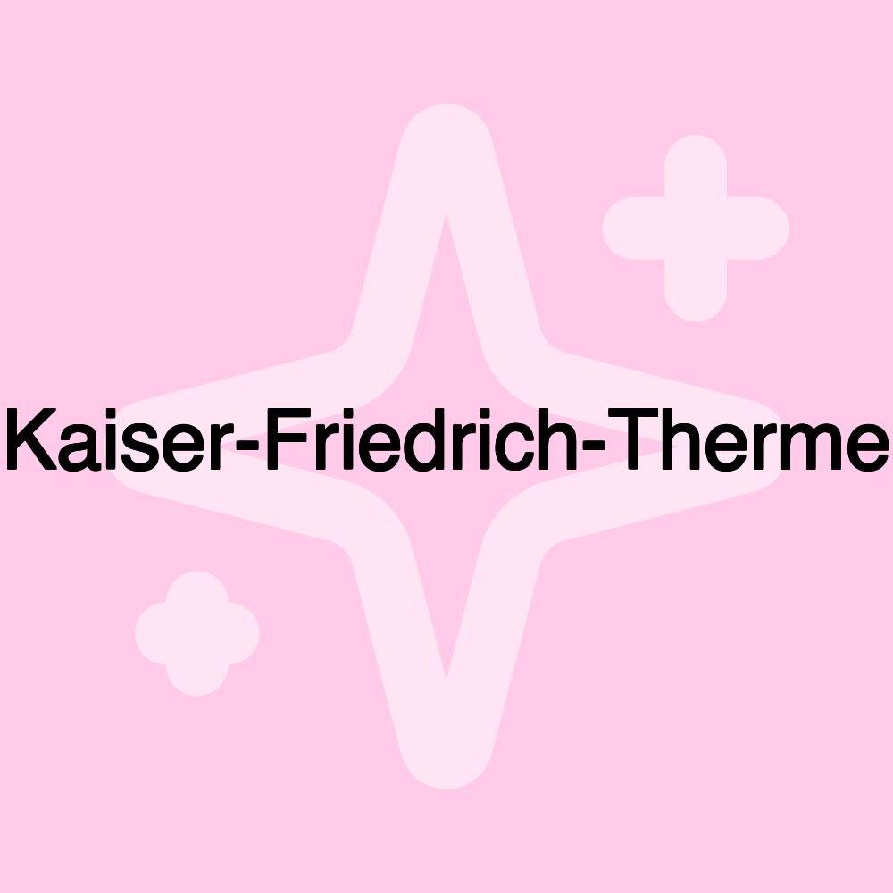 Kaiser-Friedrich-Therme