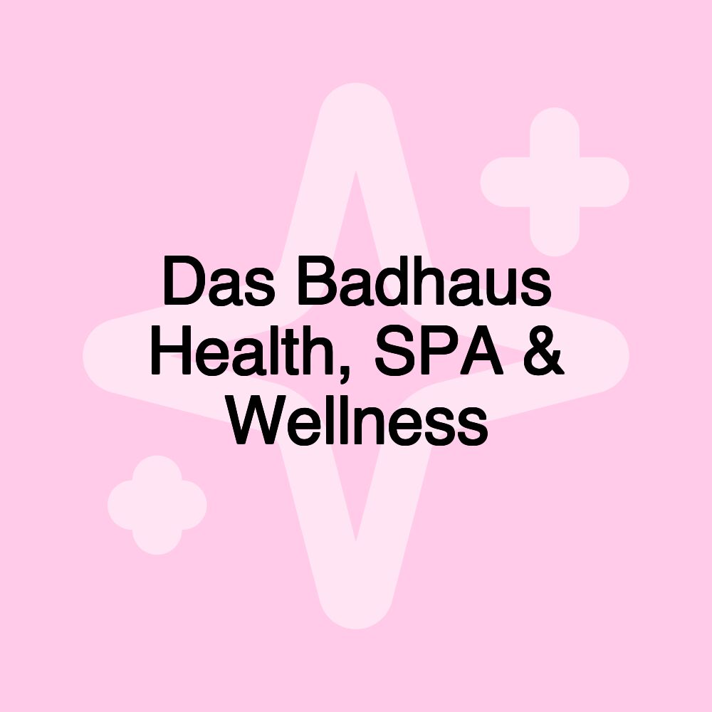 Das Badhaus Health, SPA & Wellness