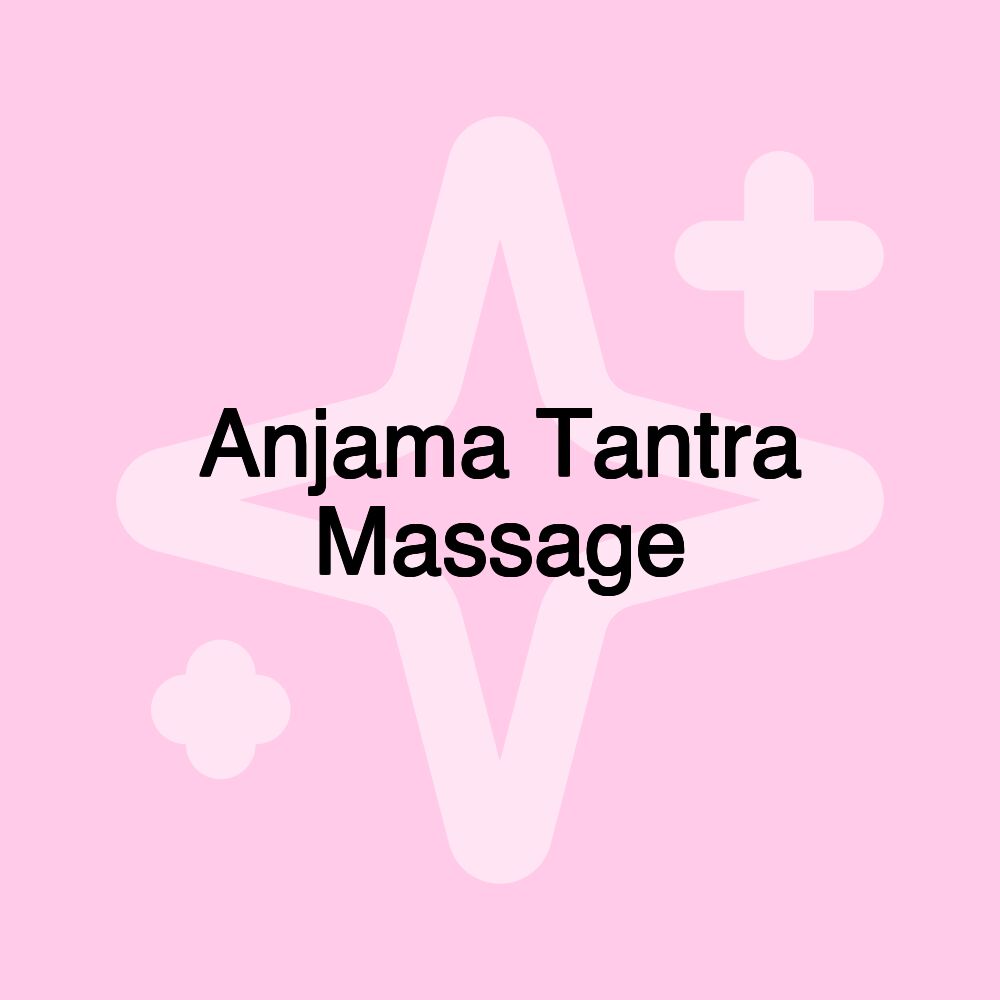 Anjama Tantra Massage