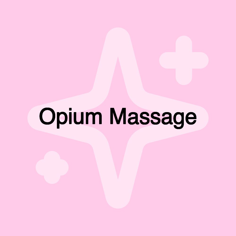 Opium Massage