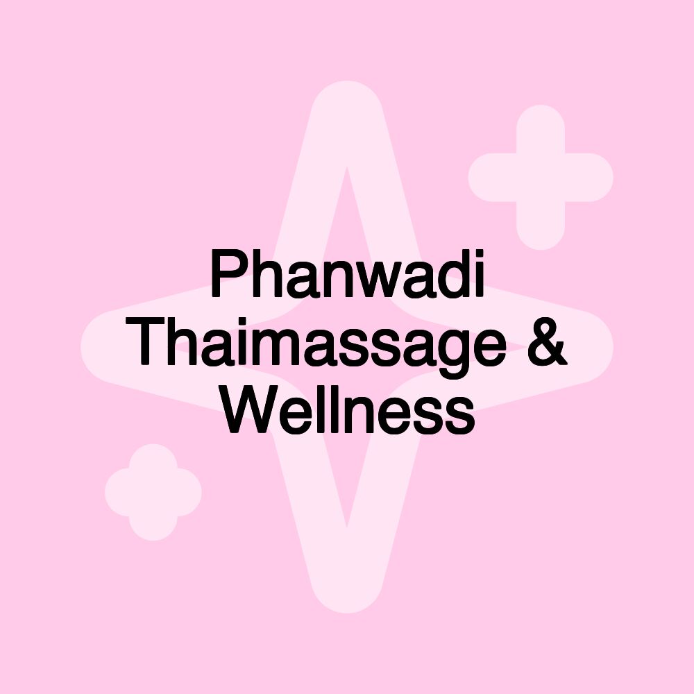 Phanwadi Thaimassage & Wellness