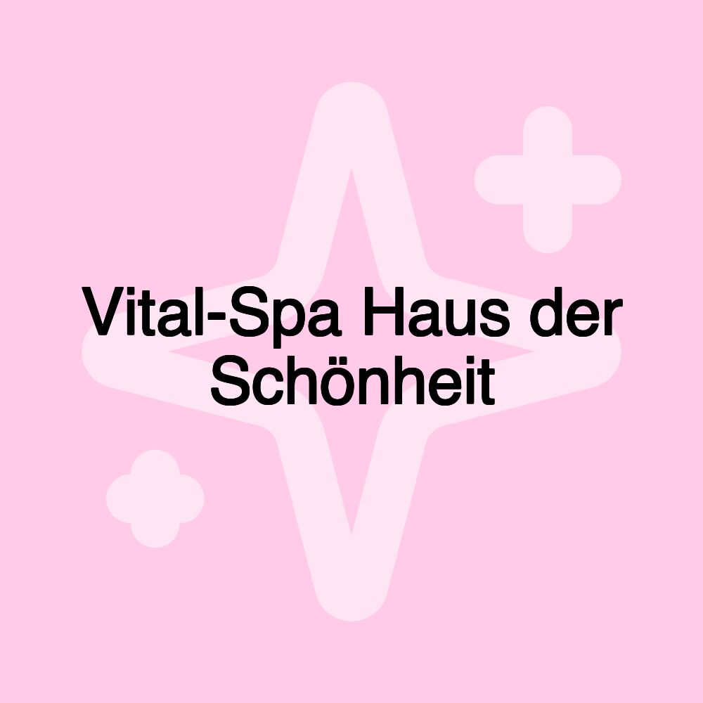 Vital-Spa Haus der Schönheit