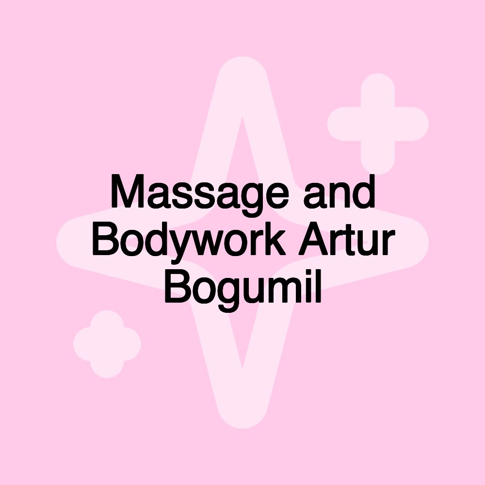 Massage and Bodywork Artur Bogumil