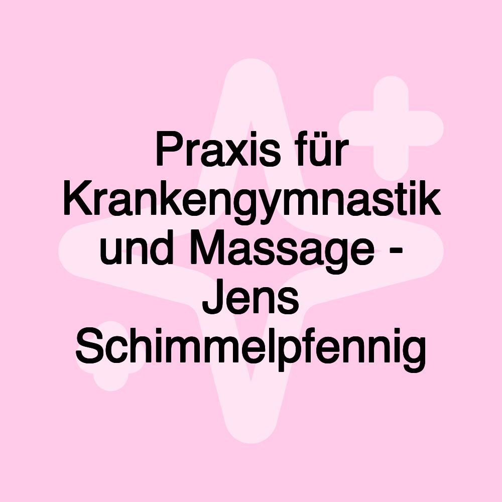 Praxis für Krankengymnastik und Massage - Jens Schimmelpfennig