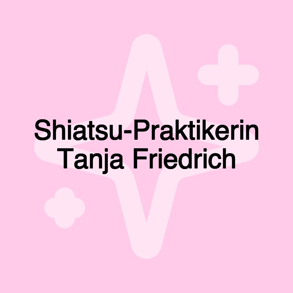 Shiatsu-Praktikerin Tanja Friedrich