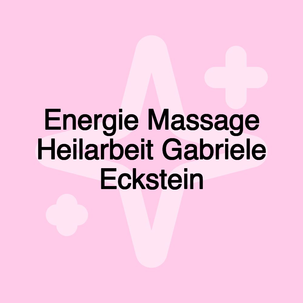 Energie Massage Heilarbeit Gabriele Eckstein