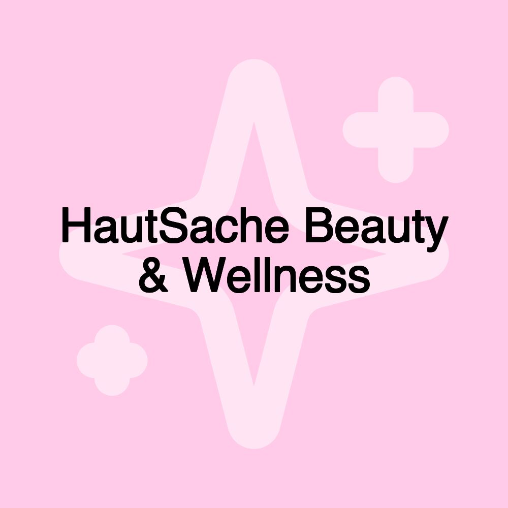 HautSache Beauty & Wellness