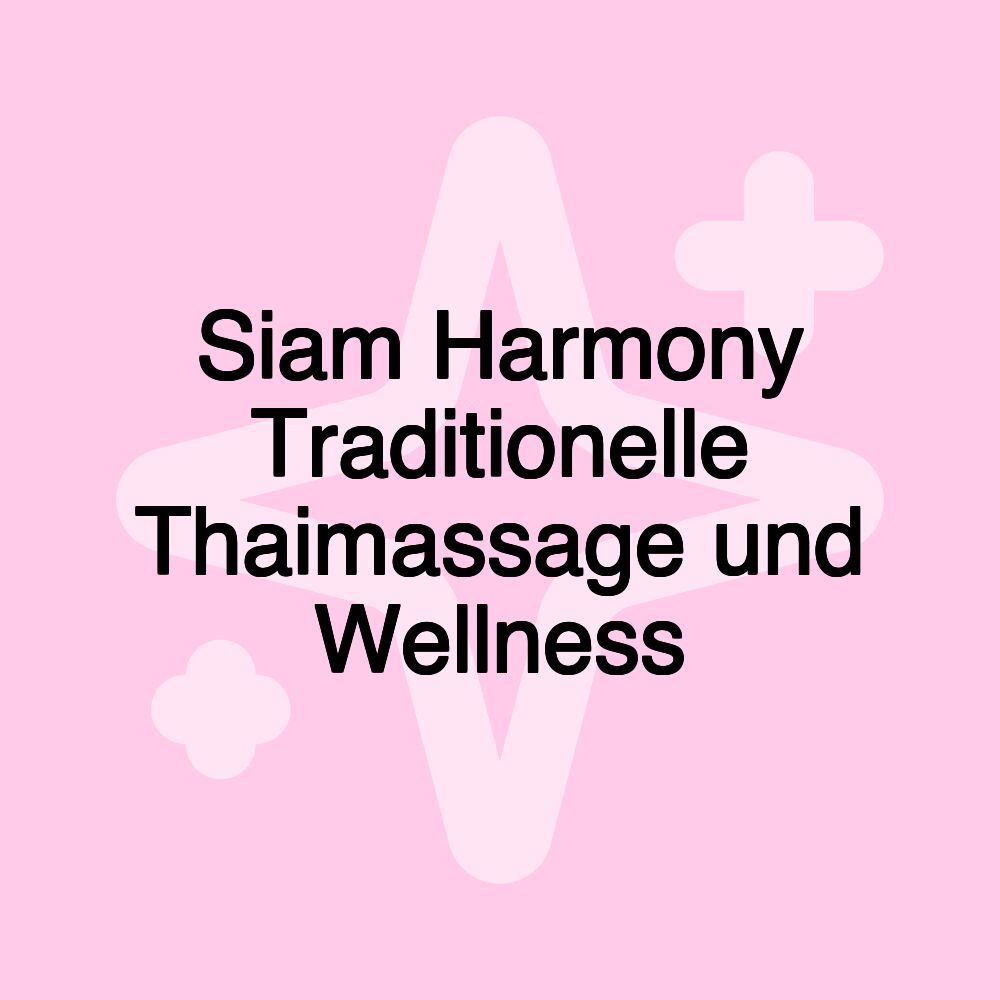 Siam Harmony Traditionelle Thaimassage und Wellness