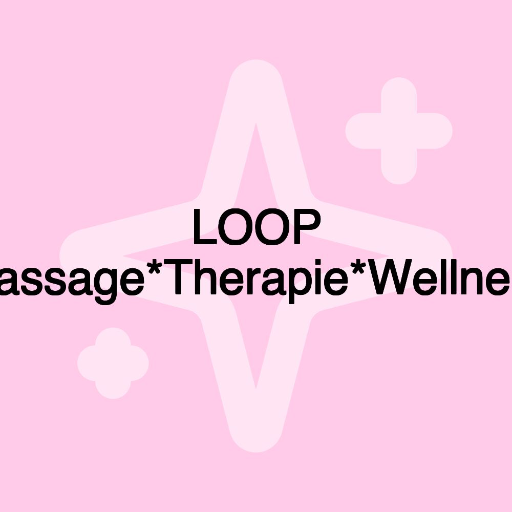 LOOP Massage*Therapie*Wellness