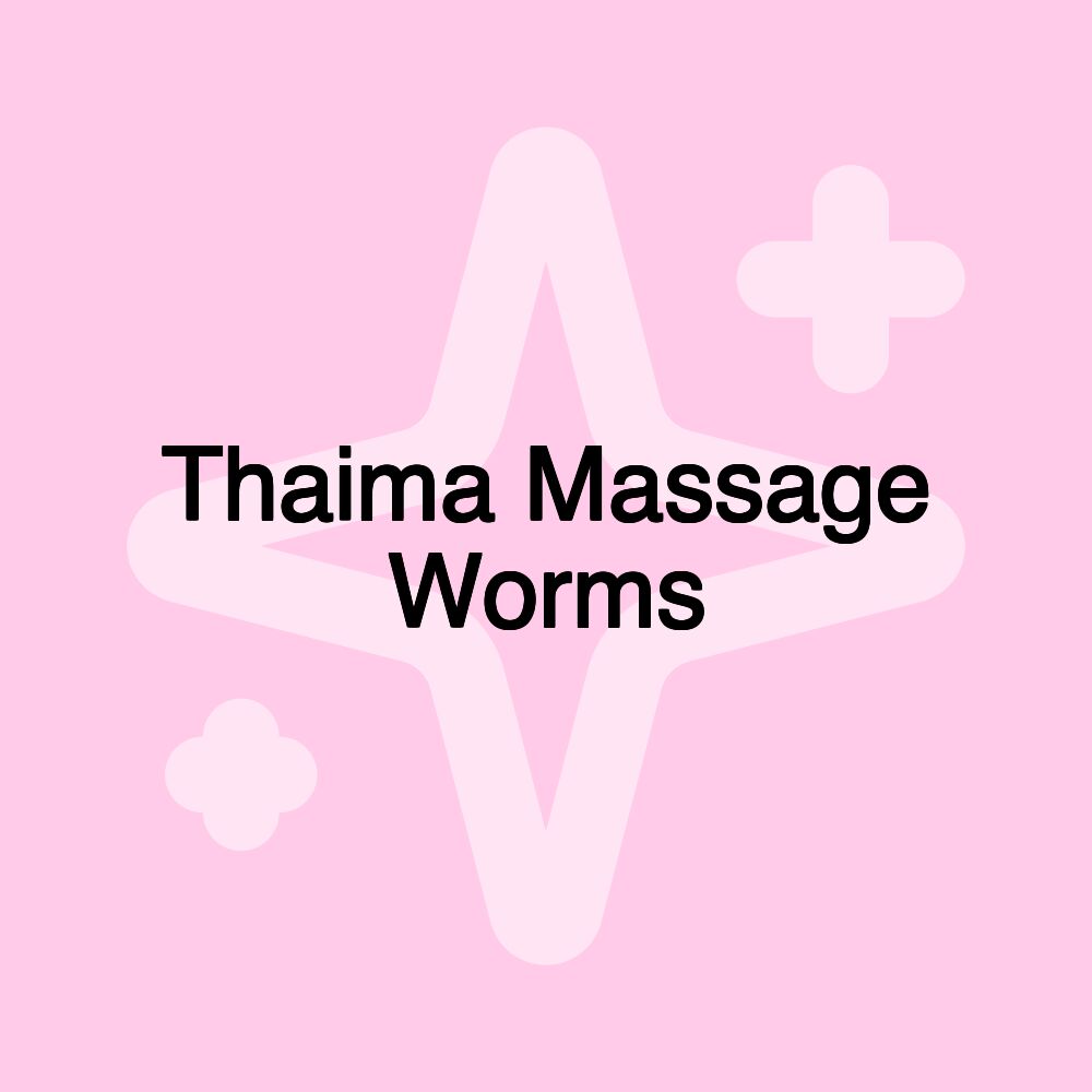 Thaima Massage Worms