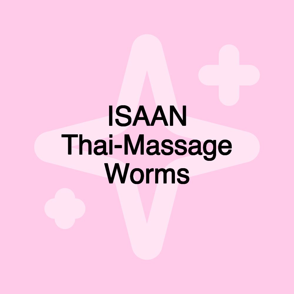 ISAAN Thai-Massage Worms