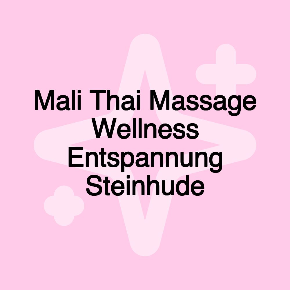 Mali Thai Massage Wellness Entspannung Steinhude