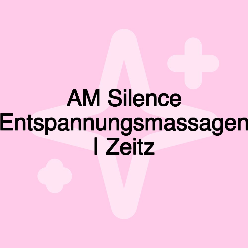 AM Silence Entspannungsmassagen | Zeitz