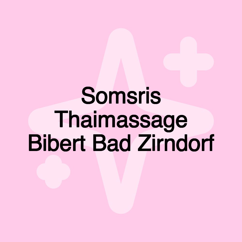 Somsris Thaimassage Bibert Bad Zirndorf