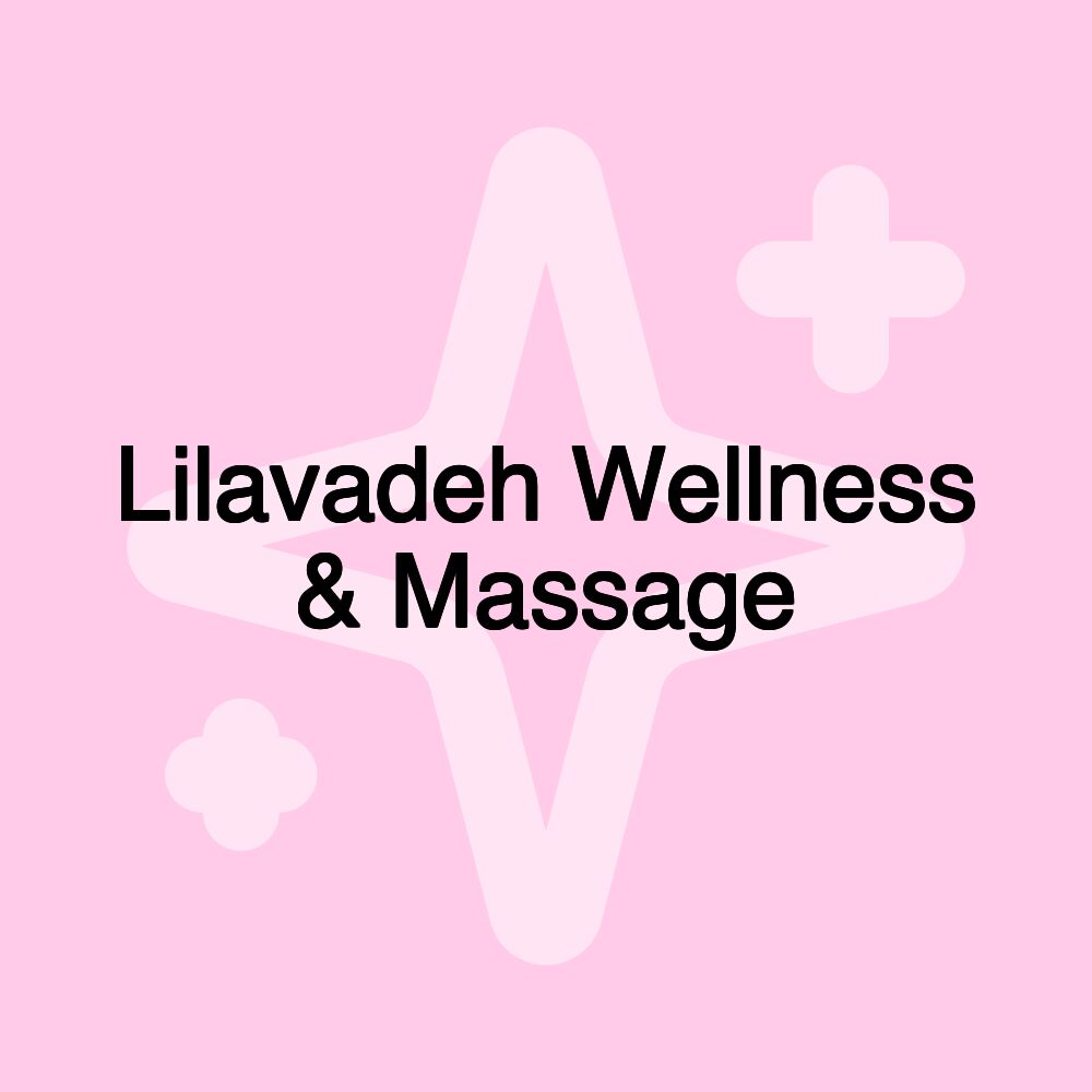 Lilavadeh Wellness & Massage