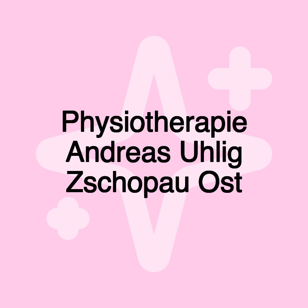 Physiotherapie Andreas Uhlig Zschopau Ost