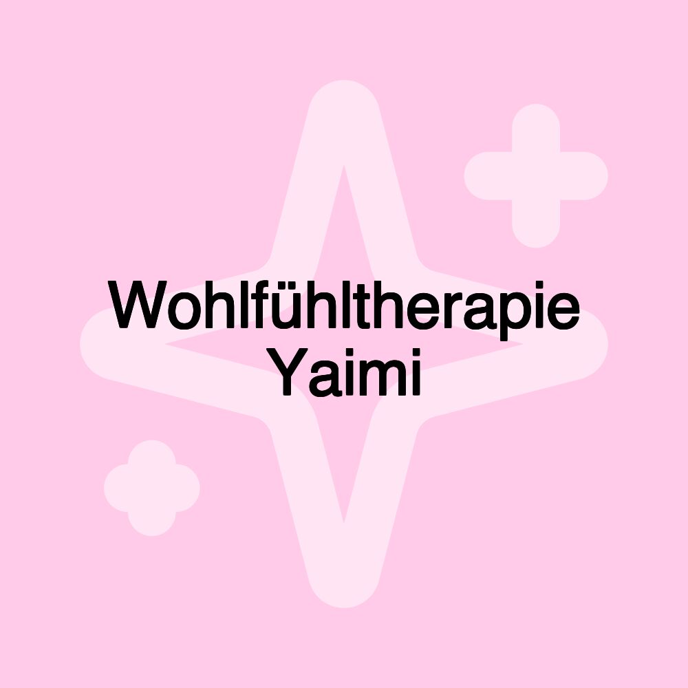 Wohlfühltherapie Yaimi