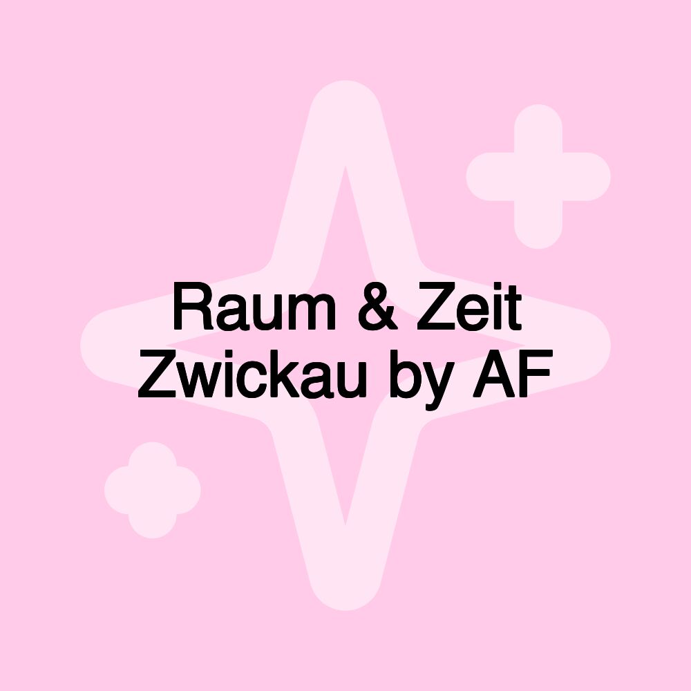 Raum & Zeit Zwickau by AF