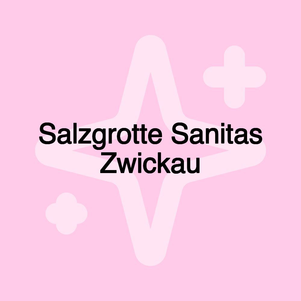 Salzgrotte Sanitas Zwickau